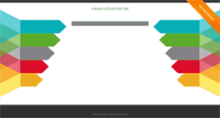 Desktop Screenshot of mexicochannel.net